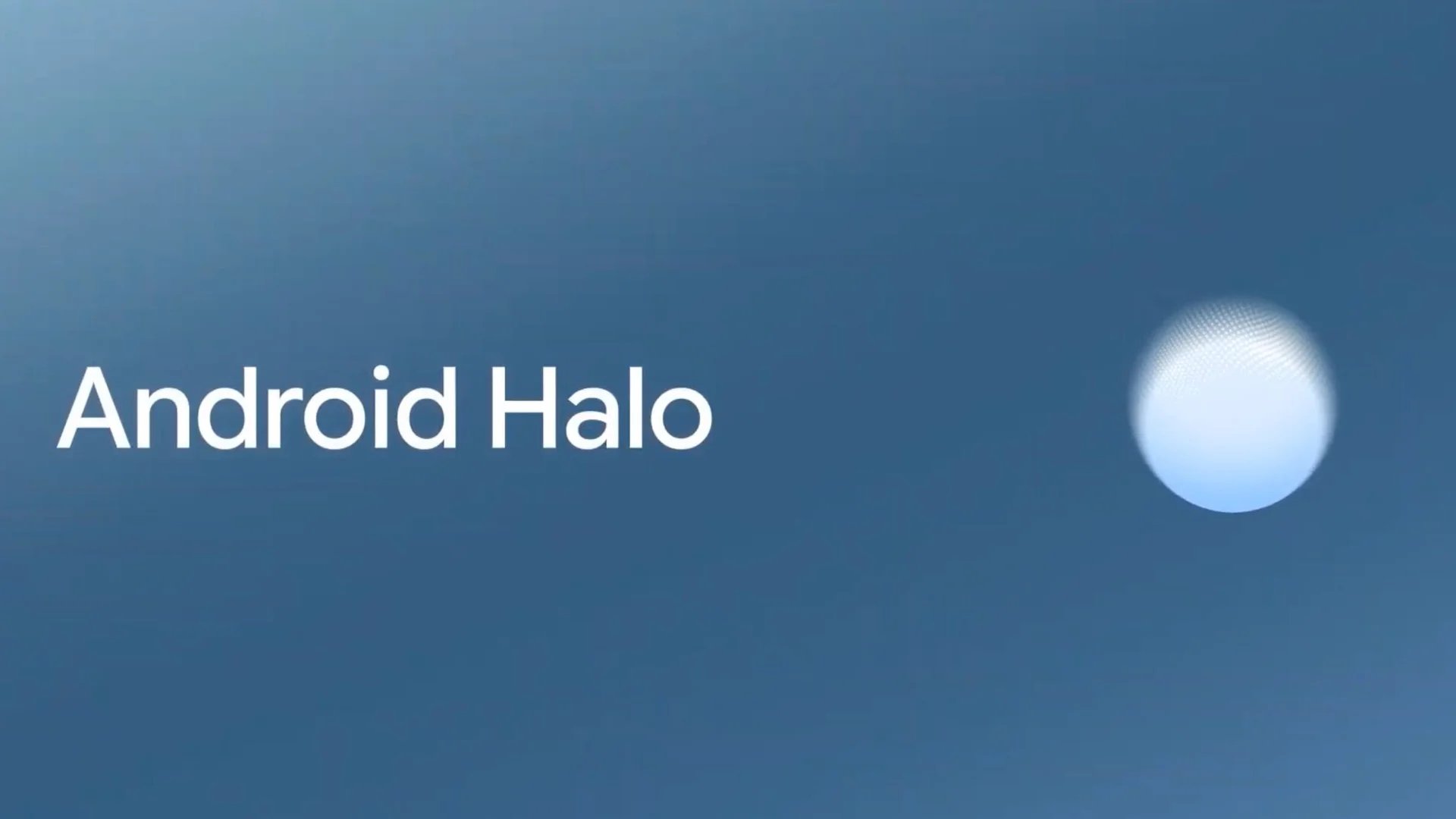 Android Halo: Sürekli Açık AI ile Geleceğe Adım Atıyoruz