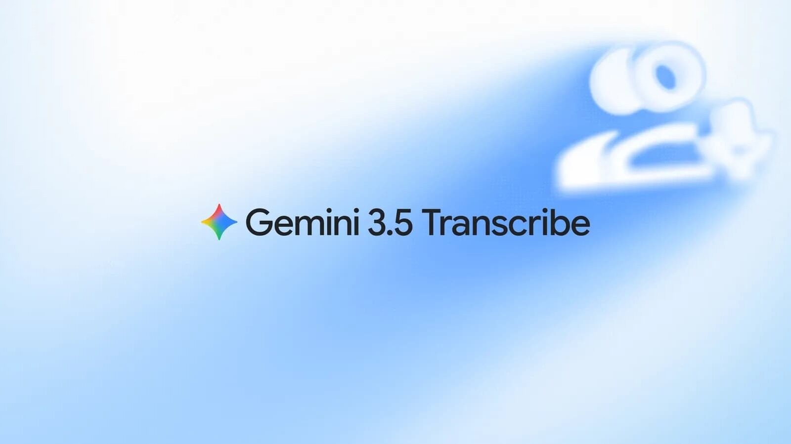 Google, Ses Transkripsiyonunu Kolaylaştıran Gemini 3.5'i Tanıttı